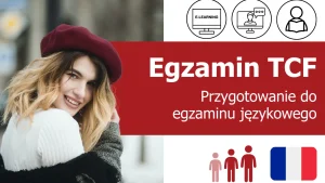 Kurs języka francuskiego przygotowujący do egzaminu "TCF" - dostęp do platformy e-learningowej