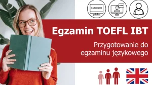 Kurs przygotowujący do egzaminu TOEFL iBT® online (Test of English as a Foreign Language Internet-Based Test)