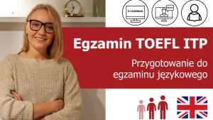 Kurs przygotowujący do egzaminu TOEFL ITP® online (Test of English as a Foreign Language Institutional Testing Program)