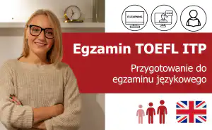 Kurs przygotowujący do egzaminu TOEFL ITP® online (Test of English as a Foreign Language Institutional Testing Program)