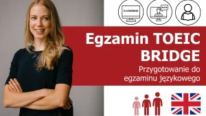 Kurs przygotowujący do egzaminu TOEIC Bridge online