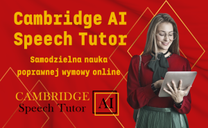 Cambridge AI Speech Tutor - innowacyjne narzędzie do samodzielnej nauki wymowy angielskiej online