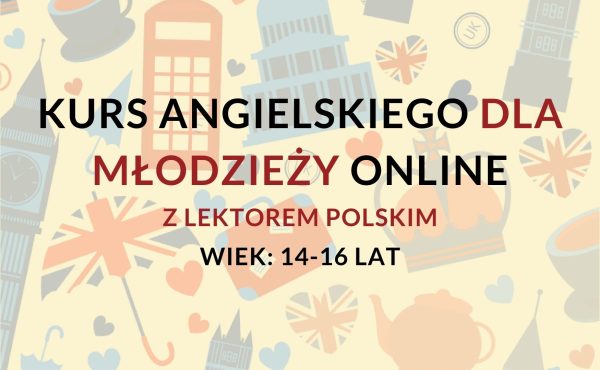 Weekendowy kurs języka angielskiego dla nastolatków (14-16 lat) – B2 i B2+ Upper-Intermediate z lektorem polskim online