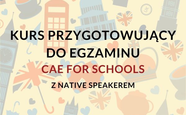 Kurs przygotowujący do egzaminu CAE for schools z native speakerem online