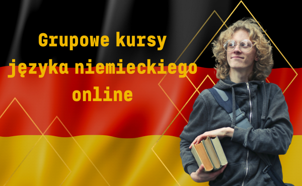 Grupowe kursy językowe z języka niemieckiego online lektor polski (nauka języka niemieckiego od podstaw i kontynuacja)