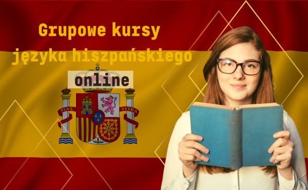 Grupowe kursy językowe z języka hiszpańskiego online lektor polski (hiszpański nauka od podstaw i kontynuacja)
