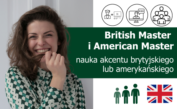 Kursy językowe z języka angielskiego, nauka akcentu angielskiego, brytyjskiego (British Master) lub amerykańskiego (American Master)