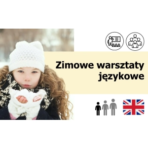 Intensywne zimowe wakacje i warsztaty języka angielskiego dla dzieci i młodzieży - warsztaty zimowe z Cambridge School of English