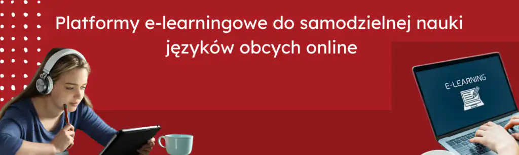 Platformy e-learningowe do samodzielnej nauki języków obcych online