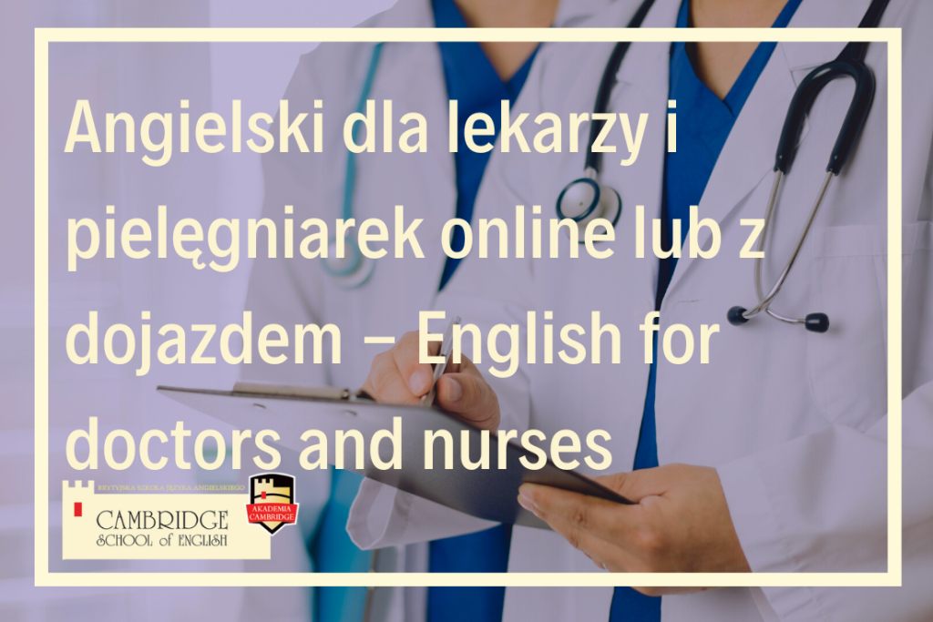 Angielski dla lekarzy i pielęgniarek online lub z dojazdem - English for doctors and nurses