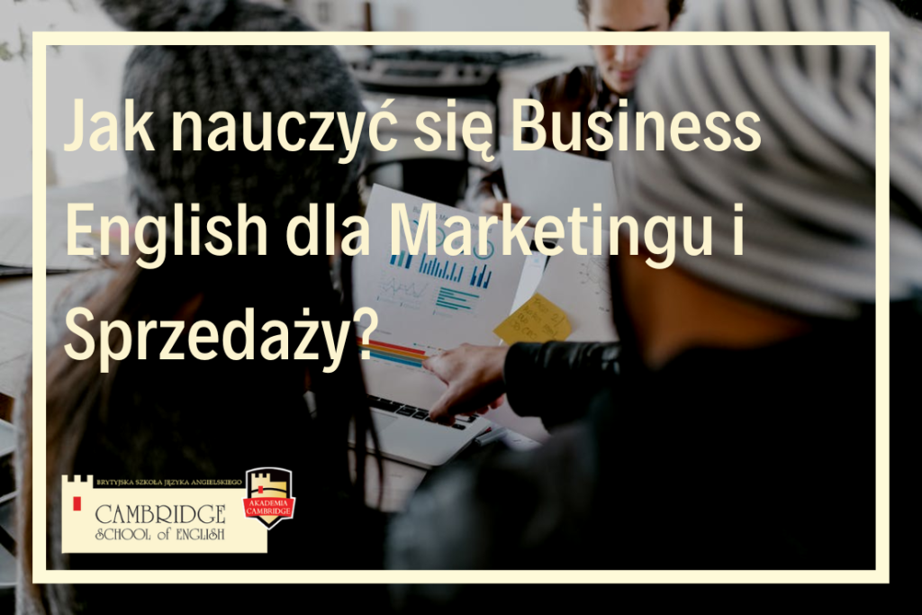 Jak nauczyć się Business English dla Marketingu i Sprzedaży?