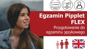 Kurs przygotowujący do egzaminu Pipplet FLEX online