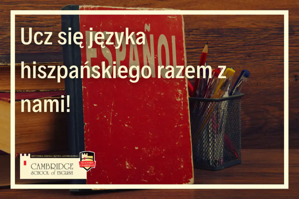 Kursy języka hiszpańskiego online w Cambridge School of English - Szkoła języka angielskiego, hiszpańskiego i innych języków obcych.
