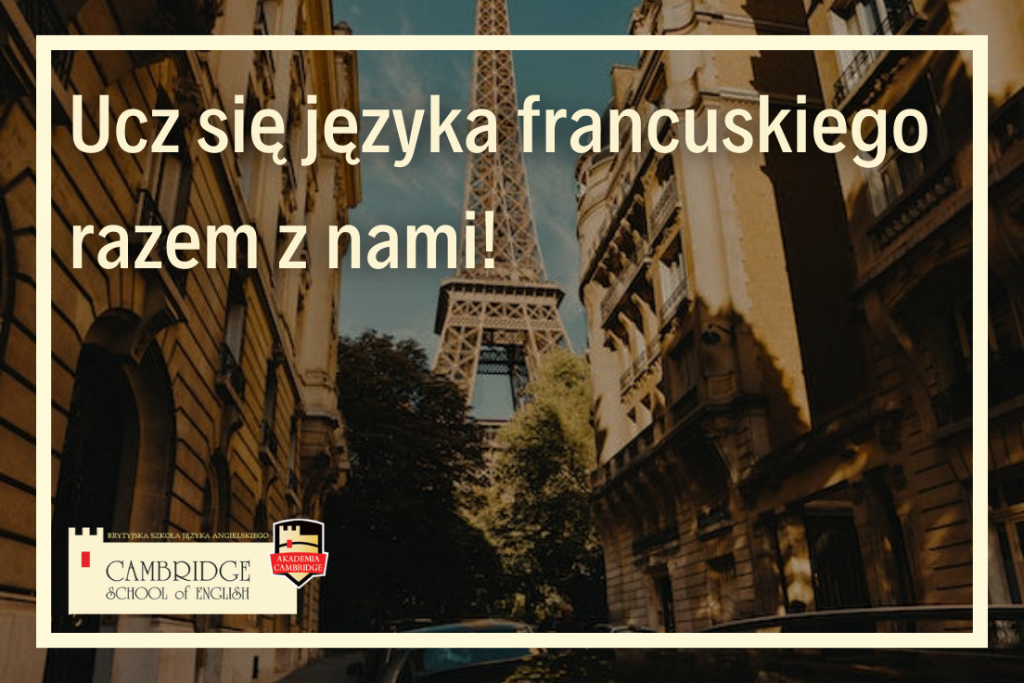 Kursy języka francuskiego online w Cambridge School of English - jednej z najlepszych Szkół językowych w Polsce