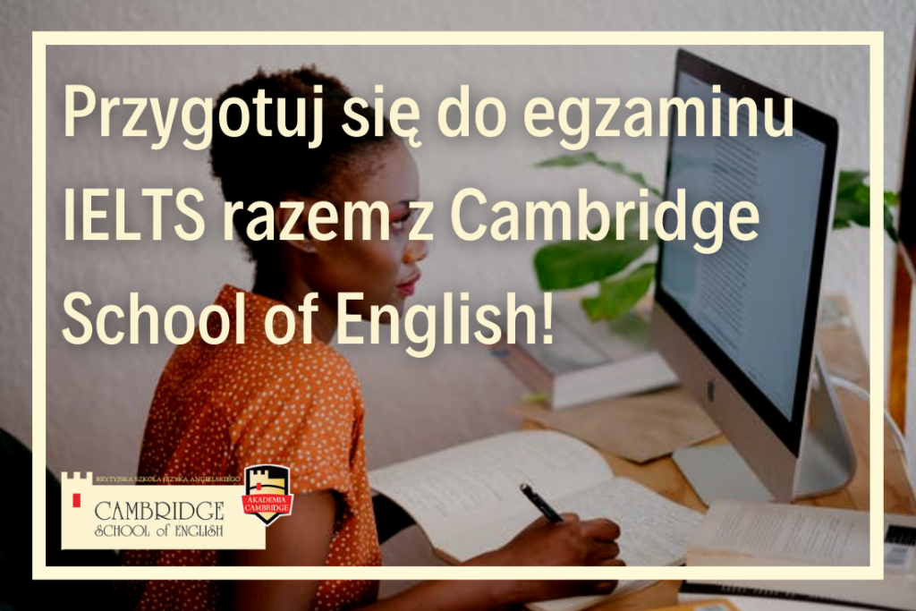 kurs przygotowujący do egzaminu - kurs IELTS online w szkole języka angielskiego i innych języków obcych Cambridge School of English