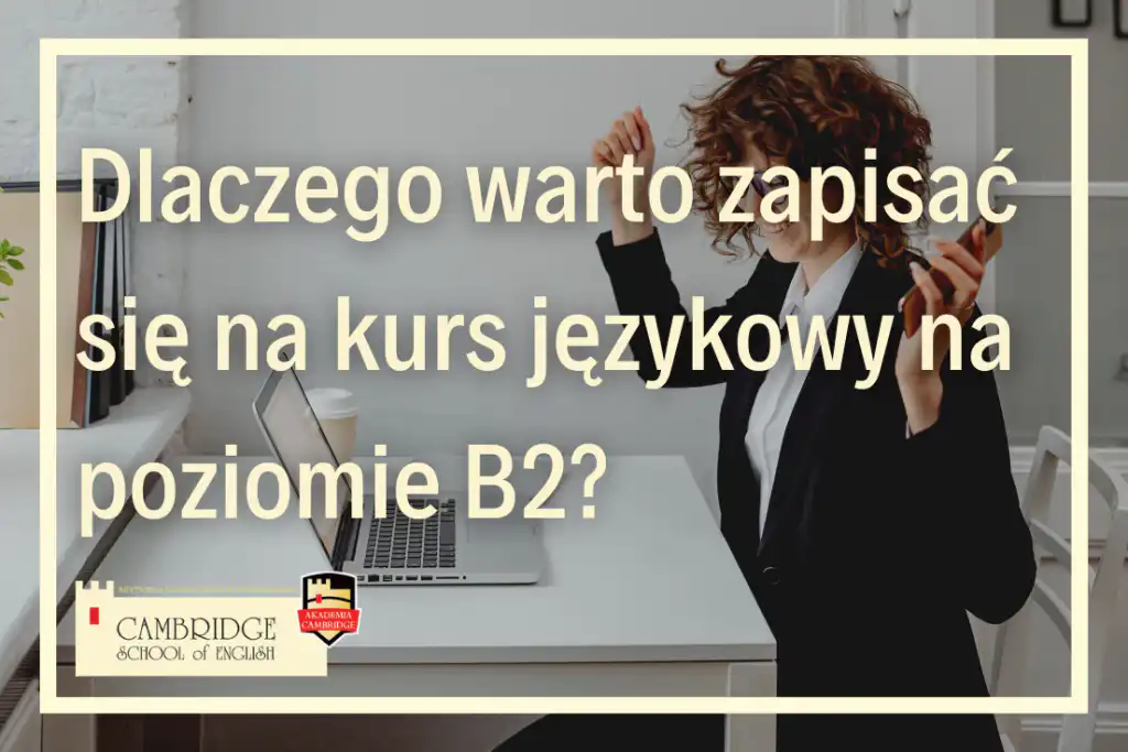 Osiągnij poziom B2 w języku obcym i otwórz drzwi do biegłej komunikacji! Lekcje języka angielskiego na poziomie średnio-zaawansowanym (Upper Intermediate)