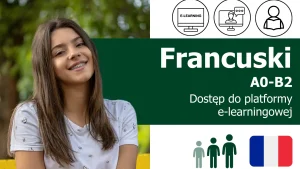 Nauka języka francuskiego online (na poziomach A0, A1-A2 oraz B1-B2) na platformie e-learningowej