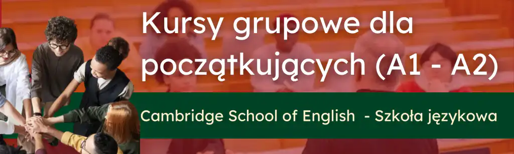 kursy grupowe dla początkujących (angielski na poziomie A1 lub A2)