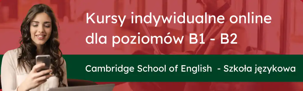 kursy języka angielskiego dla średniozaawansowanych B1 i B2