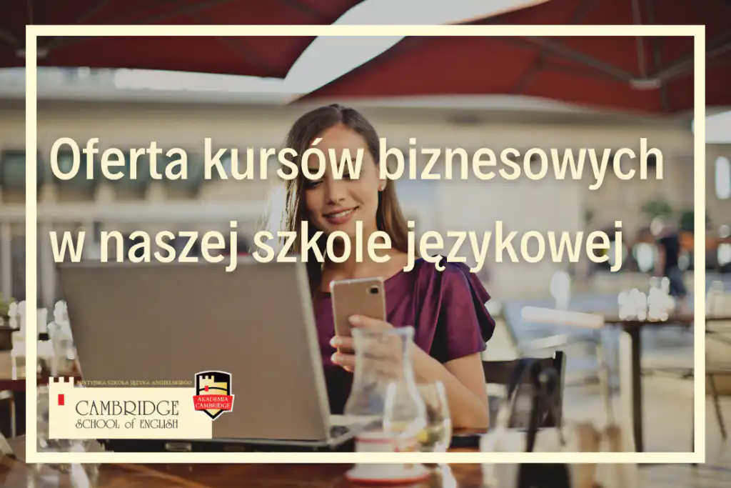 Szkolenia dla firm z języka angielskiego biznesowego Business English Język i Biznes: Jak Nauka Języka Pomaga W Rozwoju Kariery Business English kursy w szkole językowej online