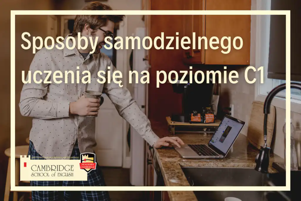 Nauka na Poziomie C1: Wyższy Poziom Doskonałości Językowej Lekcje języka angielskiego na poziomie średnio-zaawansowanym (Upper Intermediate)