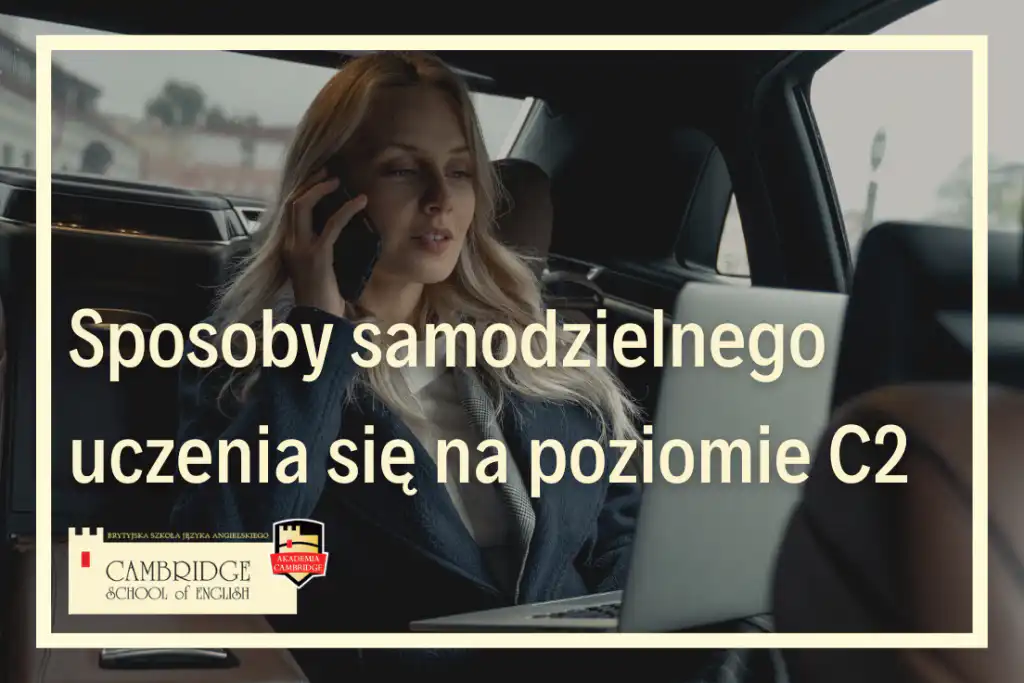 Doskonałość w Nauce Języka na Poziomie C2: Szlifowanie Umiejętności do Perfekcji szkoła językowa online kursy i zajęcia językowe