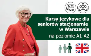 Kursy językowe dla seniorów z języka angielskiego od podstaw (język angielski dla początkujących A1, A2) z lektorem polskim Warszawa stacjonarnie
