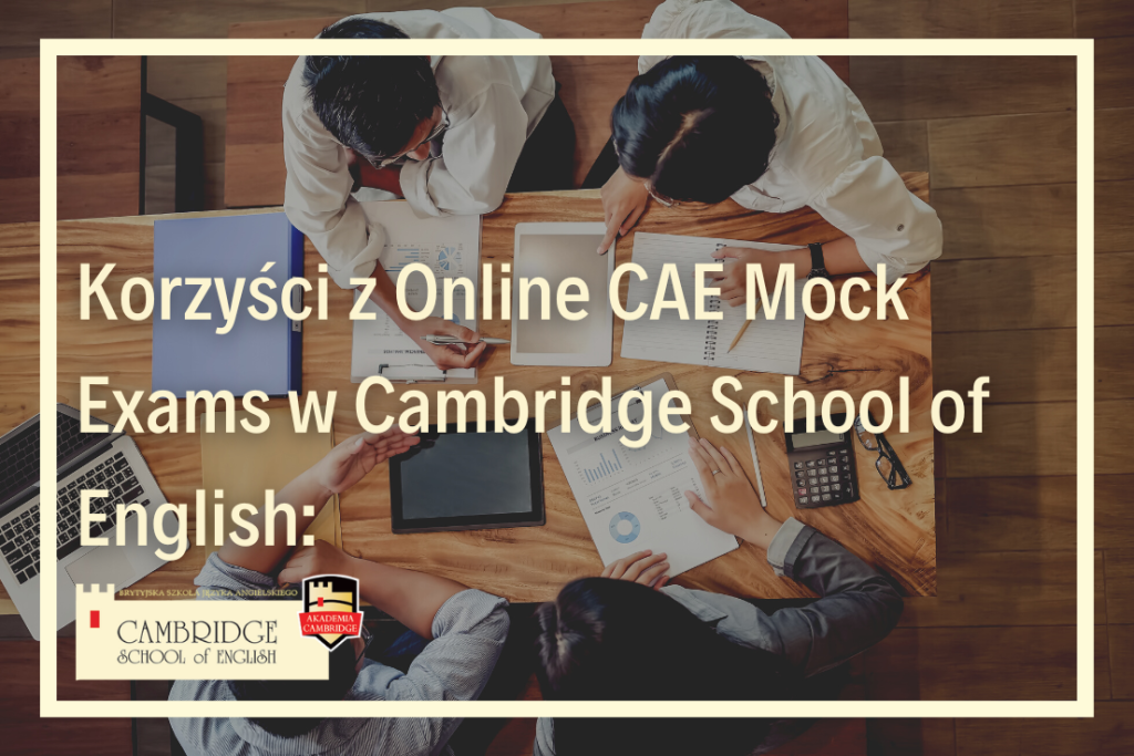 CAE mock exam kursy egzaminacyjne przygotowanie do egzaminu językowego certyfikat C1 CAE online w szkole językowej Cambridge School of English