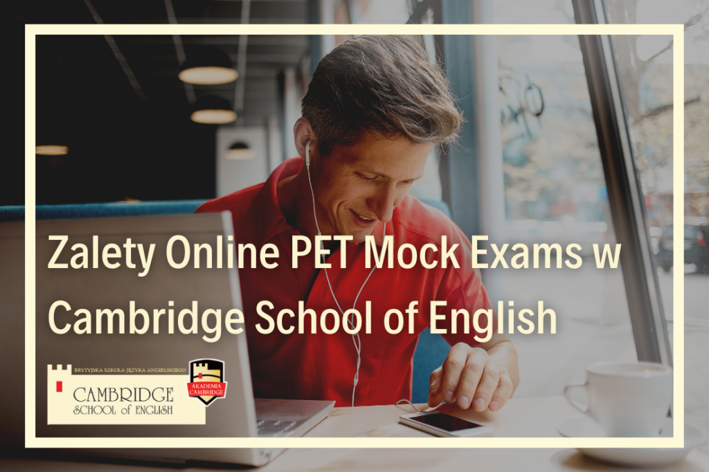 PET mock exam egzaminy próbne egzamin językowy przygotowanie do egzaminu językowego certyfikat PET w szkole językowej online