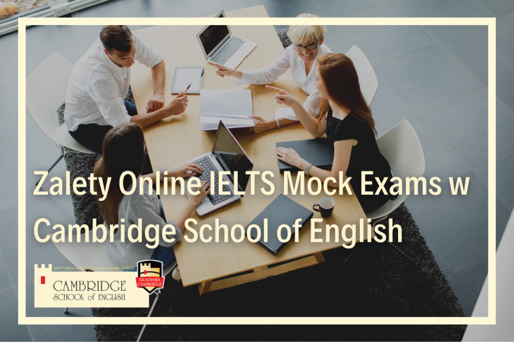 IELTS mock exam egzaminy próbne egzamin językowy przygotowanie do egzaminu językowego certyfikat IELTS w szkole językowej online