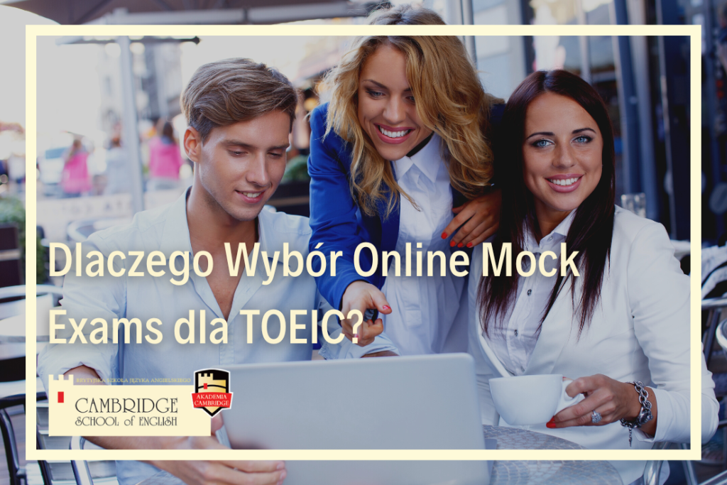 TOEIC mock exam egzaminy próbne egzamin językowy przygotowanie do egzaminu językowego certyfikat TOEIC w szkole językowej online