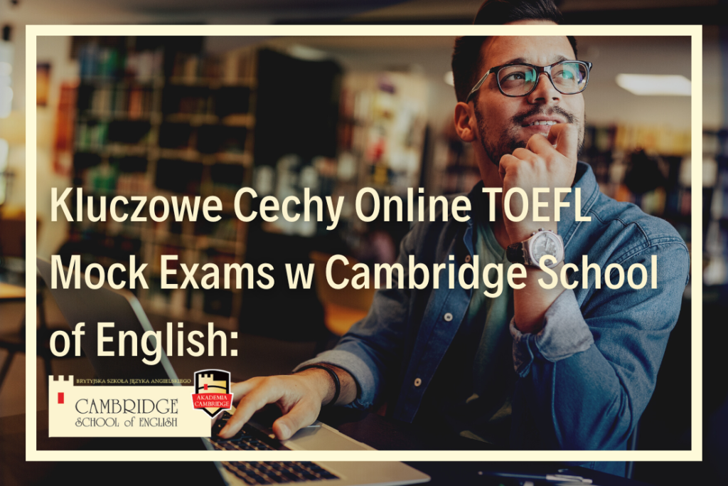 TOEFL mock exam egzaminy próbne egzamin językowy przygotowanie do egzaminu językowego certyfikat TOEFL w szkole językowej online