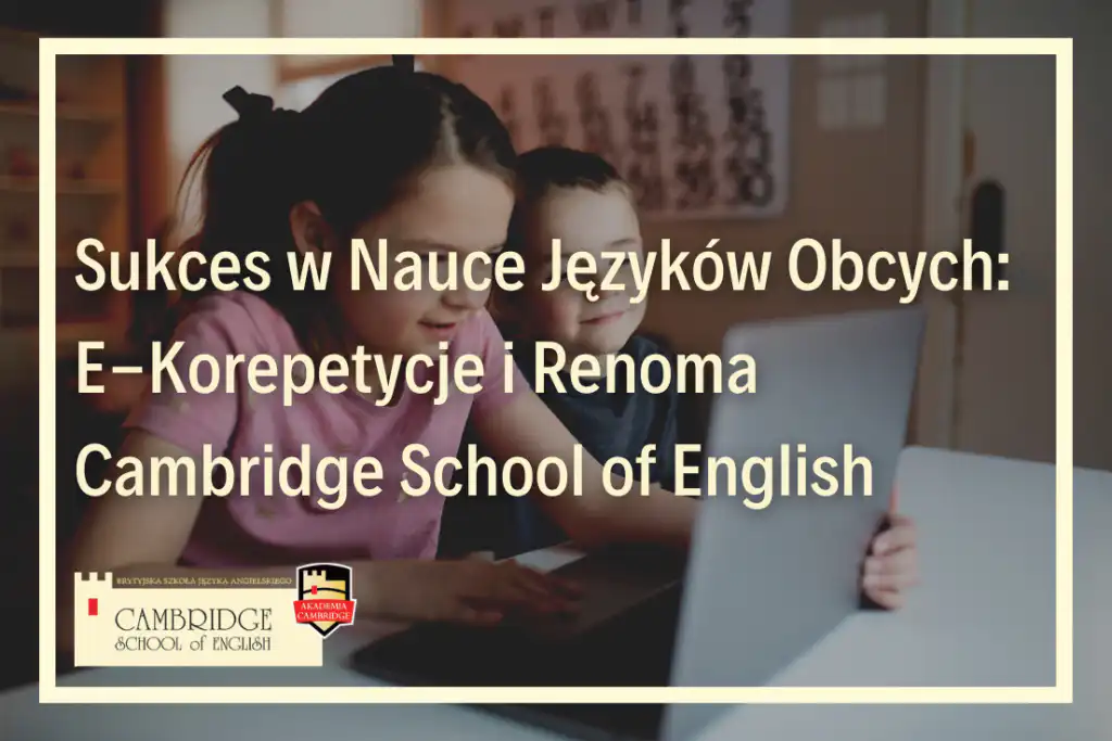 E-korepetycje w szkole językowej korepetycje język angielski Profesjonalni nauczyciele języków obcych online Skuteczne metody nauki języków obcych online