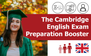 The Cambridge Exam Preparation BOOSTER (Kursy egzaminacyjne z języka angielskiego online native speaker)