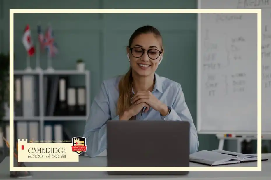nauka języka angielskiego online kurs językowy tradycyjne lekcje języka obcego szkoła językowa Cambridge School of English kurs języka angielskiego nauka języka obcego stacjonarnie lub online zajęcia i lekcje w szkole językowej lekcje online prowadzone przez polskich lektorów oraz native speakerów kursy intensywne dla szybkiego postępu kursy dla dzieci i dorosłych kursy językowe dla początkujących i zaawansowanych szkoła językowa kursy od podstaw kursy dla zaawansowanych kursy przygotowujące do egzaminów językowych test poziomujący metody nauczania języka obcego lekcje z native speakerem i lektorem polskim platformy e-learningowe