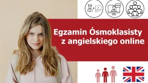 Przygotowanie do egzaminu ósmoklasisty z języka angielskiego - egzamin ósmoklasisty, język angielski w podstawówce