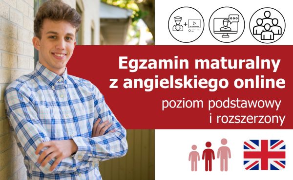 Kurs maturalny, przygotowanie do matury - matura z języka angielskiego (matura podstawowa i rozszerzona)