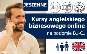 Kursy językowe z języka angielskiego biznesowego (Business English) online na poziomie B1-C1 lektor polski lub native speaker
