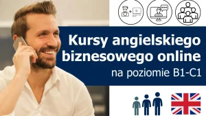 Kursy językowe z języka angielskiego biznesowego (Business English) online na poziomie B1-C1 lektor polski lub native speaker
