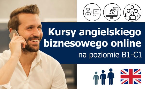 Kursy językowe z języka angielskiego biznesowego (Business English) online na poziomie B1-C1 lektor polski lub native speaker