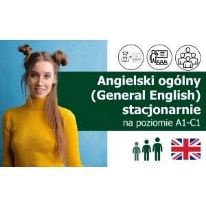 Kursy językowe z języka angielskiego ogólnego (General English) stacjonarnie na poziomie A1-C1 (dla początkujących, średniozaawansowanych i zaawansowanych) lektor polski lub native speaker