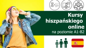 Kursy językowe z języka hiszpańskiego online na poziomie A1-B2 (dla początkujących, średniozaawansowanych) lektor polski