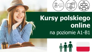 Kursy językowe z języka polskiego dla obcokrajowców online na poziomie A1-B1 (dla początkujących, średniozaawansowanych) lektor polski