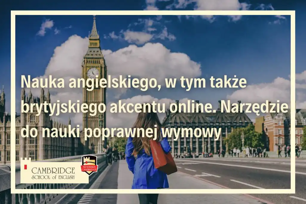 Jak mówić z akcentem brytyjskim? Wypróbuj nasze innowacyjne narzędzie do nauki akcentu online