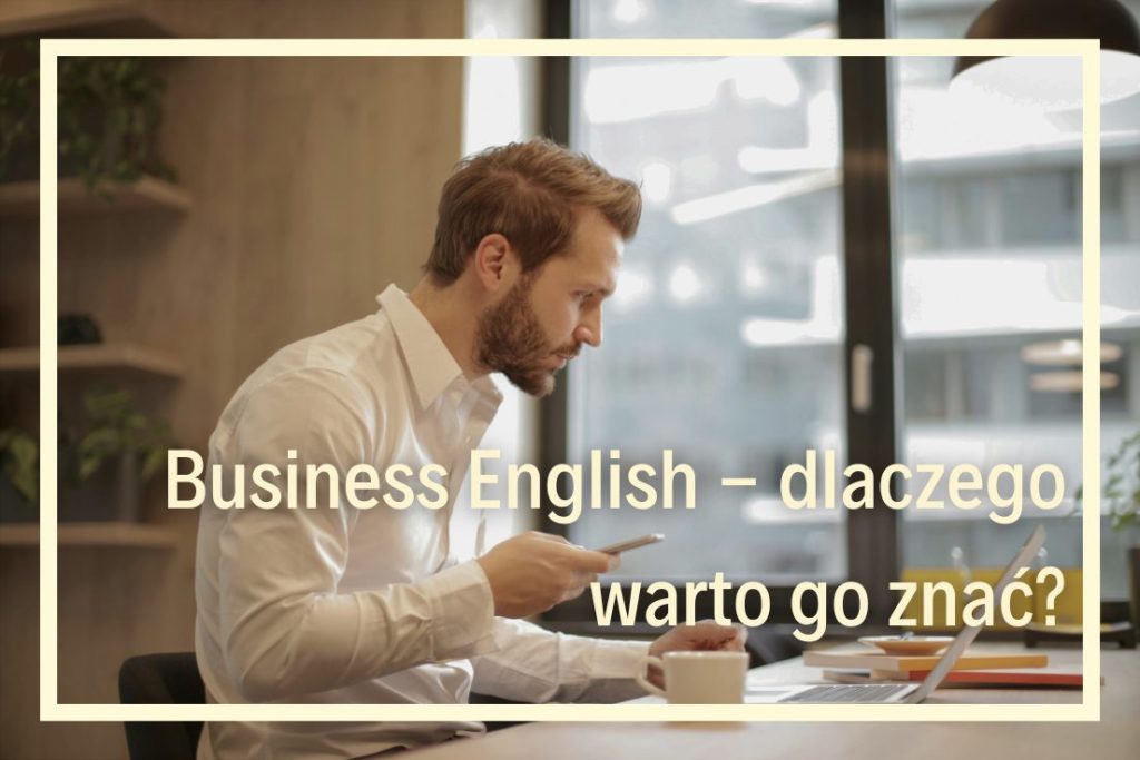 Kursy językowe online Co to business english Anglojęzyczne korporacje w polsce Jak rozmawiać z zagranicznym klientem Szkoła językowa online Kursy języka angielskiego dla biznesów