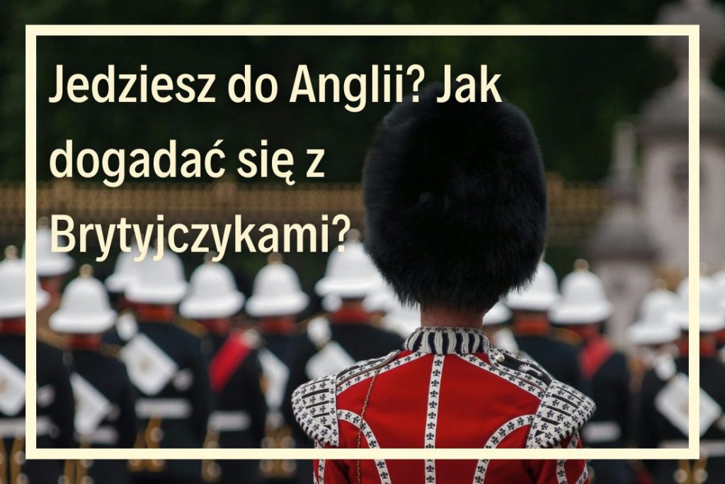 Przyspieszone kursy języka angielskiego online Jak dogadać się w Anglii? Język angielski ważne zwroty przed podróżą Szkoła językowa online