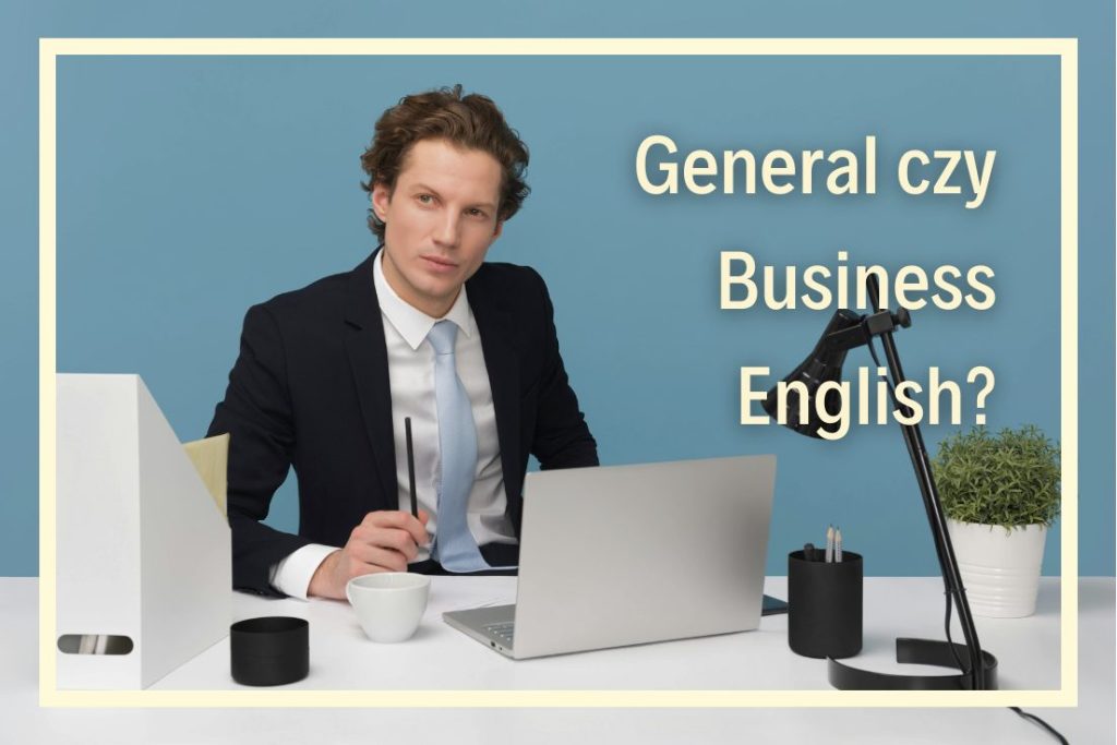 kurs Business English online kurs General English online angielski dla zaawansowanych online angielski ogólny angielski biznesowy