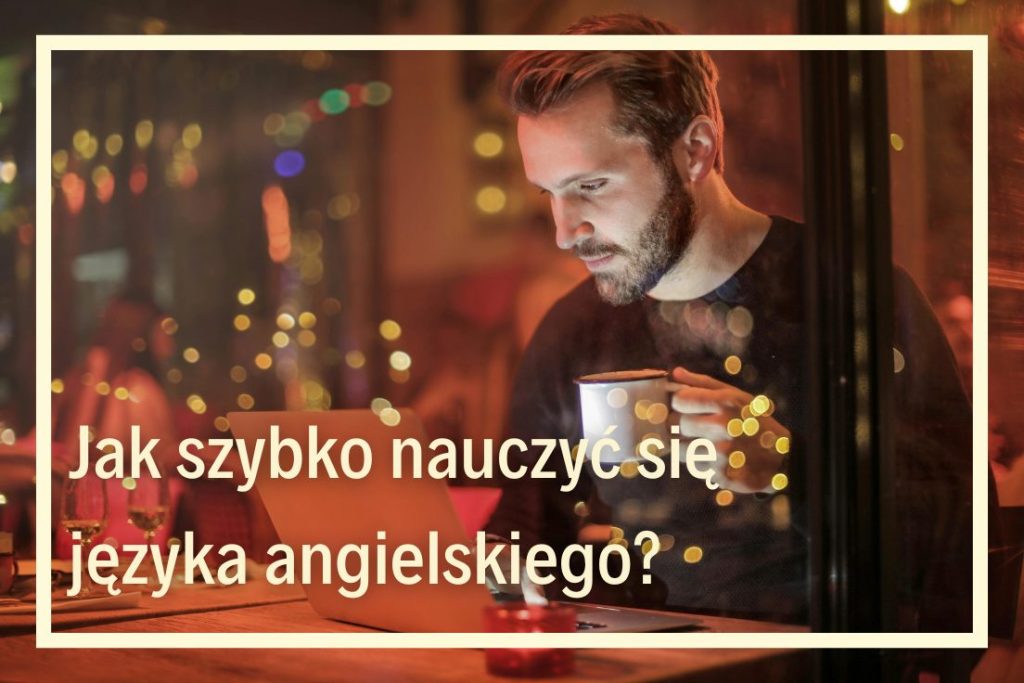 szybka nauka języka angielskiego online szkoła języków obcych online angielski dla dorosłych online