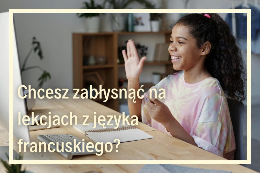 kurs i nauka języka francuskiego online szkoła języków obcych online kursy językowe dla dzieci i młodzieży online