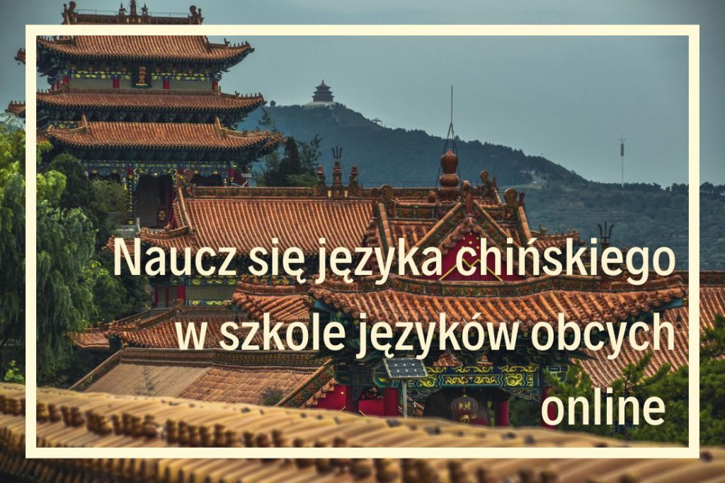 kurs i nauka języka chińskiego online indywidualne kursy języków obcych online szkoła języków obcych online